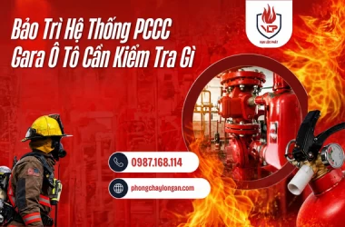Bảo Trì Hệ Thống PCCC Gara Ô Tô Cần Kiểm Tra Gì