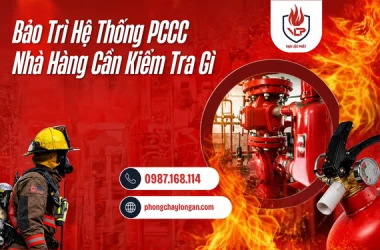 Bảo Trì Hệ Thống PCCC Nhà Hàng Cần Kiểm Tra Gì