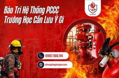 Bảo Trì Hệ Thống PCCC Trường Học Cần Lưu Ý Gì