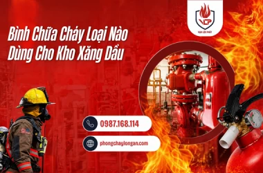 Bình Chữa Cháy Loại Nào Dùng Cho Kho Xăng Dầu