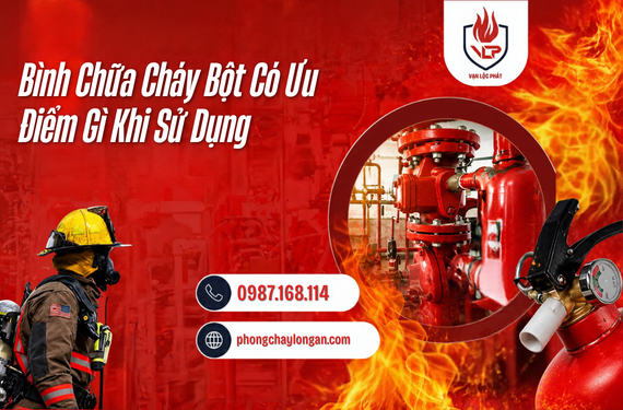 Bình Chữa Cháy Bột Có Ưu Điểm Gì Khi Sử Dụng