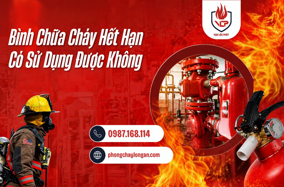Bình Chữa Cháy Hết Hạn Có Sử Dụng Được Không